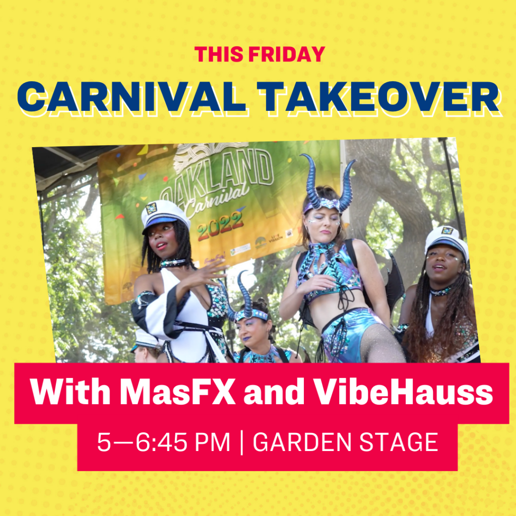 This Viernes Carnival Takeover with MasFX and VibeHauss, 5–6:45 PM Garden Stage
