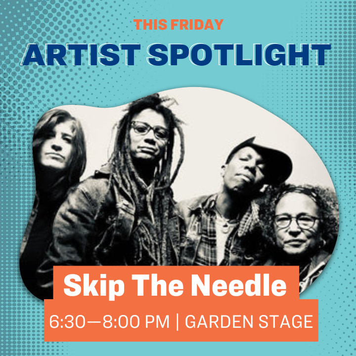This Friday Artist Spotlight: Skip the Needle, 6:30–8:30 PM | Garden Stage