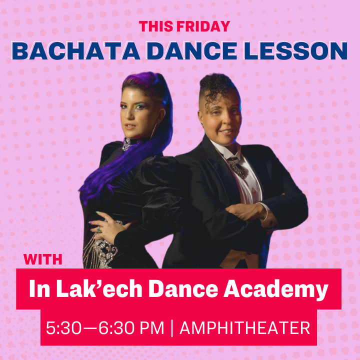 This Friday Bachata Dance Lesson with In Lak'ech Dance Academy, 5:30–6:30 PM | Amphitheater